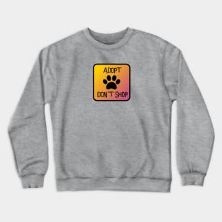 Adopt Don't Shop Crewneck Sweatshirt